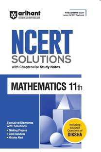 Arihant NCERT Solutions for Class 11th Mathematics with Chapterwise Study Notes | including Selected Questions of DIKSHA App | Fully updated as per latest NCERT Textbook