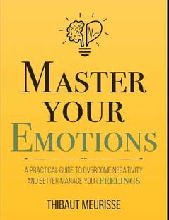 MASTER YOUR EMOTIONS