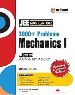 (OldEditon)Arihant
NavigatorSeries3000+ProblemsJEEMain&Advanced&MechanicsI