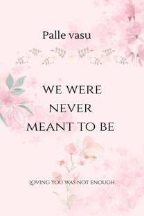 we were never meant to be