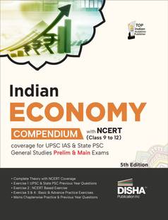 Indian Economy Compendium with Ncert (Class 9 to 12) Coverage for Upsc IAS & State Psc General Studies Prelim & Main Exams Civil Services - Theory, Previous Year & Practice Objective & Subjective Question Bank