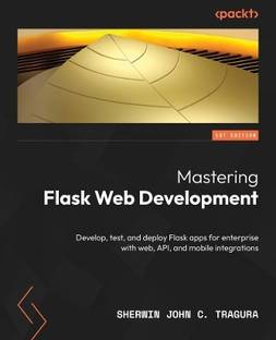 Mastering Flask Web and API Development