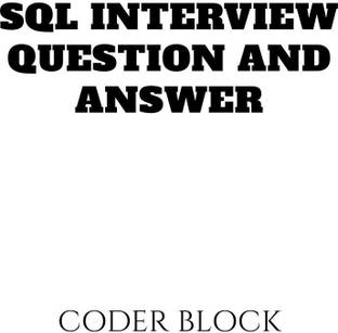 SQL INTERVIEW QUESTIONS and ANSWER