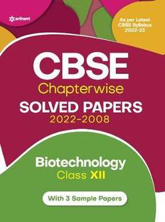 CBSE Biotechnology Chapterwise Solved Papers Class 12 for 2023 Exam (As per Latest CBSE syllabus 2022-23)