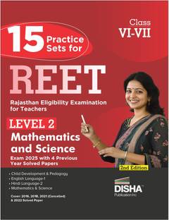 15 Practice Sets for REET (Rajasthan Eligibility Examination for Teachers) Level 2 Mathematics & Science Exam 2025 with 4 Previous Year Solved Papers 2nd Edition