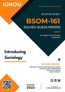 IGNOU BSOM 161 (Introducing sociology) Solved Guess Paper with Important Questions For IGNOU Term End Exam Preparations.