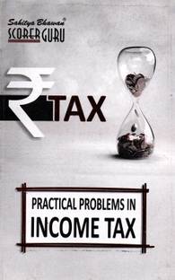 Practical Problems In Income Tax Assessment Year 2023-24  - Revised Edition for 2024-25 1 Edition