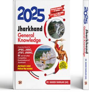 Jharkhand GK: General Knowledge Book for JPSC, JSSC, JTET, JSERC, SI and All Other Jharkhand Competitive Exam | Jharkhand Latest Political Map | Solved Question of Previous Years | Dr. Manish Rannjan