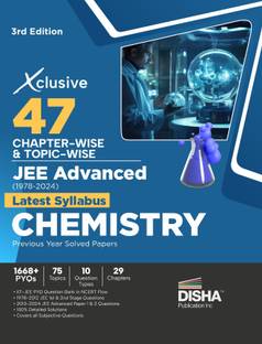 Xclusive 47 Chapter-Wise & Topic-Wise Jee Advanced (1978 - 2024) New Syllabus Chemistry Previous Year Solved Papers - Iit-Jee Pyq Question Bank in Ncert Flow for Jee 2025