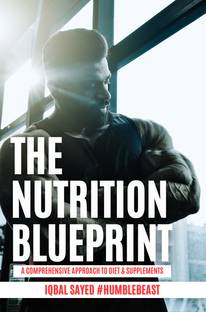 THE NUTRITION BLUEPRINT: A Comprehensive Approach To Diet & Supplements