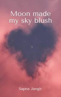 Moon made my sky blush