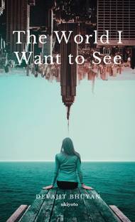 The World I Want to See