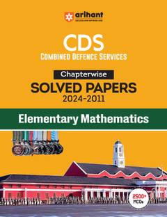 Arihant CDS Solved Papers Chapterwise Elementrary Mathematics With 2500+ MCQ For Exam 2025