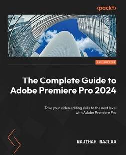 The Complete Guide to Adobe Premiere Pro 2025