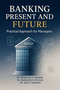 Banking Present and Future - Practical Approach for Managers