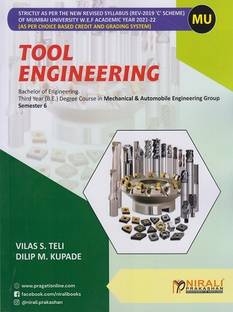 TOOL ENGINEERING - Third Year (T.E) Degree Course in Mechanical Engineering and Automobile Engineering - Semester 6 - As Per C Scheme Syllabus of Mumbai University