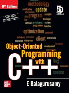 Object Oriented Programming with C++ | 8th Edition, E.Balagurusamy  - Object Oriented Programming with C++ by E Balagurusamy