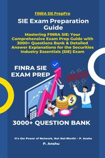 SIE Exam Preparation Guide  - Mastering FINRA SIE: Your Comprehensive Exam Prep Guide with 3000+ Questions Bank & Detailed Answer Explanations for the Securities Industry Essentials (SIE) Exam