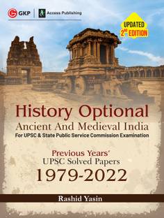 History Optional 2023 - Ancient & Medieval India - Previous Years UPSC Solved Papers (1979 - 2022) 2ed by Rashid Yasin