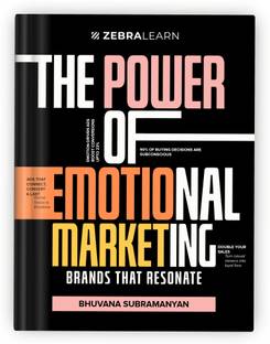 The Power of Emotional Marketing - Brands That Resonate by Bhuvana Subramanyan | Zebra Learn Books