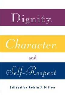 Dignity, Character and Self-Respect