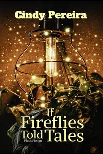If Fireflies Told Tales