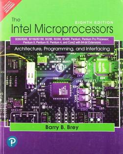 The Intel Microprocessors: 8086/8088, 80186/80188, 80286, 80386, 80486, Pentium, Pentium Pro Processor, Pentium II, Pentium III, Pentium 4, and Core2 with 64-bit Extensions, 8e  - The Intel Microprocessors BY BARRY