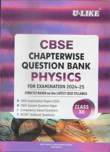 U-LIKE CBSE CHAPTERWISE QUESTION BANK PHYSICS CLASS 10 FOR [EXAMINATION 2024-25]