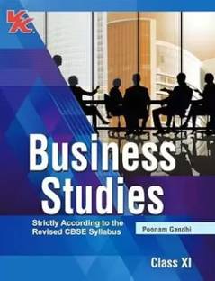 Business Studies For Class-11 By Poonam Gandhi For ( 2024-2025) Examination As Per The Latest CBSE Syllabus