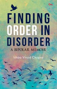 Finding Order in Disorder: A Bipolar Memoir - A must-read on coping with mental health issues