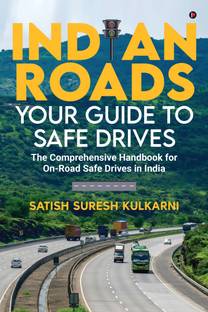 Indian Roads  - The comprehensive Handbook for On-Road Safe Drives in India