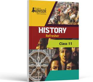 History Refresher Class 11 (CBSE)  - NCERT Text Book History Class 11 by Student Advisor