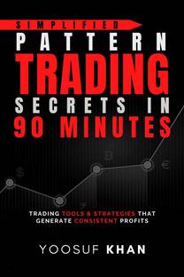 Simplified Pattern Trading Secrets in 90 minutes  - Trading tools & strategies that generate consistent profits