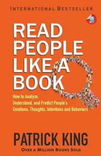 Read People Like a Book: How to Analyze, Understand, and Predict People’s Emotions, Thoughts, Intentions, and Behaviors