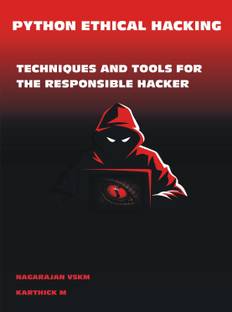 Python Ethical Hacking: Techniques and Tools for the Responsible Hacker