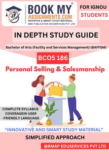 IGNOU BCOS 186 Personal Selling and Salesmanship BAFFSM In-Depth Study Guide | 300–350 Pages | 80 GSM White Paper | Complete Syllabus, Q&A, and Assignments