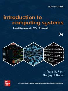 Introduction to Computing Systems: From bits & gates to C/C++ & beyond | 3rd Edition
