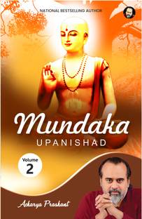 Mundaka Upanishad Vol 2 by Acharya Prashant