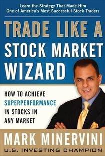 Trade Like a Stock Market Wizard: How to Achieve Super Performance in Stocks in Any Market with 20 Disc