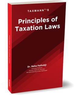 Taxmann's Principles of Taxation Laws – Amended & updated student-oriented book to interpret, explain & illustrate the provisions of the Income Tax Act along with Case Laws [Finance Act 2023]