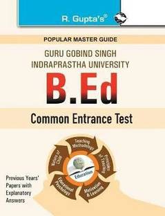 GGSIPU: B.Ed. Entrance Exam Guide 2026 Edition