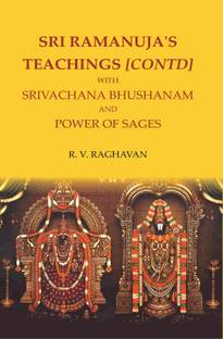 SRI RAMANUJA'S TEACHINGS [CONTD] WITH SRIVACHANA BHUSHANAM AND POWER OF SAGES [Hardcover]