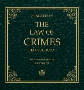 Syed Shamsul Huda Principles of the Law of Crimes