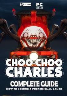Choo Choo Charles Complete Guide