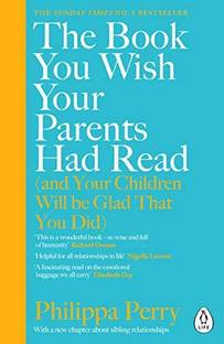 The Book You Wish Your Parents Had Read ( Phillipa Perry )