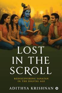 Lost in the Scroll  - Rediscovering Sanatan in the Digital Age