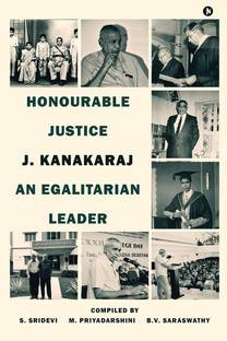 Honourable Justice J. Kanakaraj  - An Egalitarian Leader