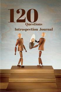 Questions 120 Questions Introspection Journal