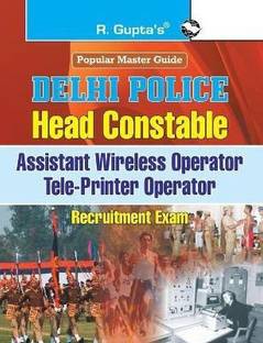 Delhi Police: Head Constable (Assistant Wireless/Tele-Printer Operator) Recruitment Exam Guide 2026 Edition