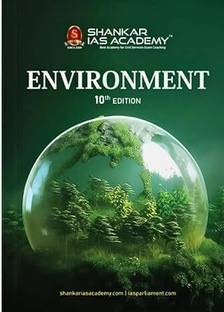 Environment by Shankar IAS Academy with Updated Syllabus  - Environment by Shankar IAS Academy with Updated Syllabus